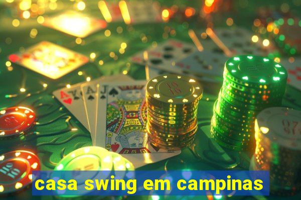 casa swing em campinas